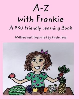 Cover for Kacie Foos · A-Z With Frankie A PKU Friendly Learning Book (Paperback Book) (2017)