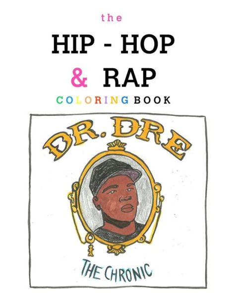 Cover for Becky Siefert · The Hip-Hop and Rap Coloring Book (Paperback Book) (2016)