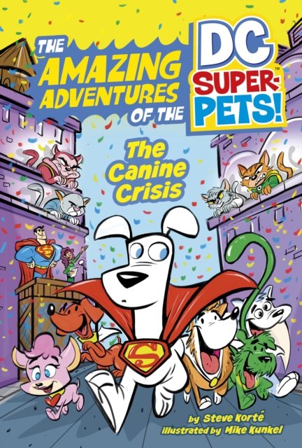 Cover for Steve Korte · The Canine Crisis - The Amazing Adventures of the DC Super-Pets (Hardcover Book) (2023)