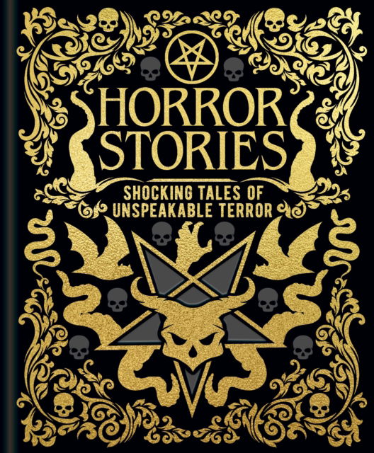 Horror Stories: Shocking Tales of Unspeakable Terror - Arcturus Gilded Classics - William Hope Hodgson - Books - Arcturus Publishing Ltd - 9781398838543 - June 1, 2024