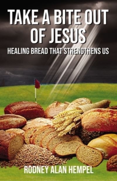 Cover for Rodney Hempel · Take a Bite Out of Jesus (Hardcover Book) (2020)