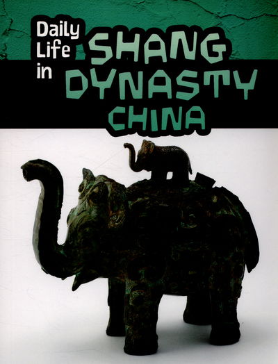 Cover for Lori Hile · Daily Life in Shang Dynasty China (N/A) (2016)