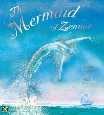 The Mermaid of Zennor - Charles Causley - Books - Hachette Children's Group - 9781408319543 - May 3, 2012