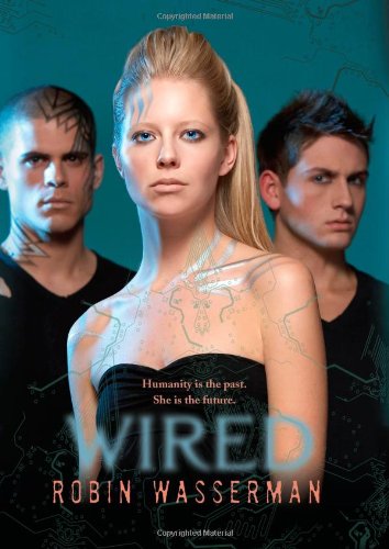 Cover for Robin Wasserman · Wired (Skinned, Book 3) (Hardcover Book) (2010)