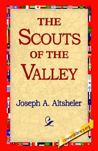 Cover for Joseph A. Altsheler · The Scouts of the Valley (Paperback Bog) (2005)