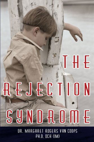 Dr. Margaret Rogers Van Coops · The Rejection Syndrome (Paperback Book) (2007)