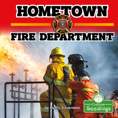 Cover for Buffy Silverman · Hometown Fire Department (Hardcover Book) (2021)