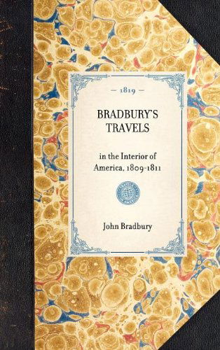 Bradbury's Travels (Travel in America) - John Bradbury - Kirjat - Applewood Books - 9781429000543 - torstai 30. tammikuuta 2003