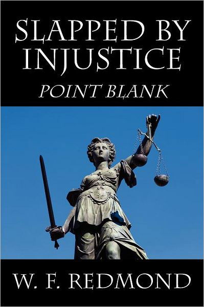 Cover for W F Redmond · Slapped by Injustice: Point Blank (Paperback Bog) (2012)