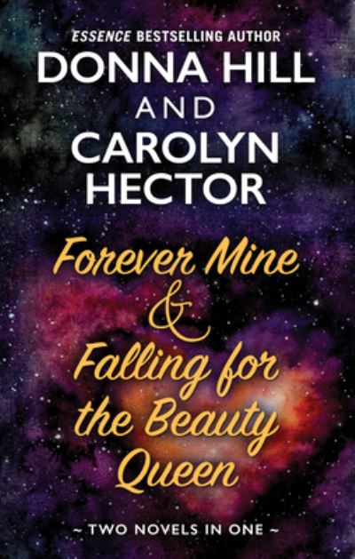 Cover for Donna Hill · Forever Mine &amp; Falling for the Beauty Queen (Hardcover Book) (2019)