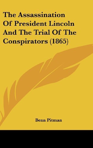 Cover for Benn Pitman · The Assassination of President Lincoln and the Trial of the Conspirators (1865) (Hardcover Book) (2008)