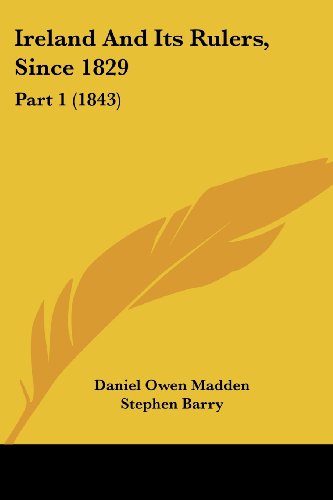 Cover for Stephen Barry · Ireland and Its Rulers, Since 1829: Part 1 (1843) (Paperback Book) (2008)