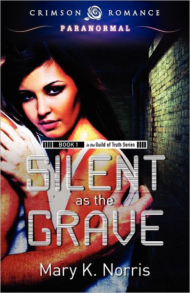 Silent As the Grave - Mary K. Norris - Books - Crimson Romance - 9781440551543 - September 28, 2012