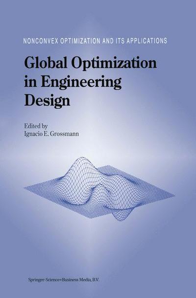 Global Optimization in Engineering Design - Nonconvex Optimization and Its Applications - Ignacio E Grossmann - Livros - Springer-Verlag New York Inc. - 9781441947543 - 10 de dezembro de 2010