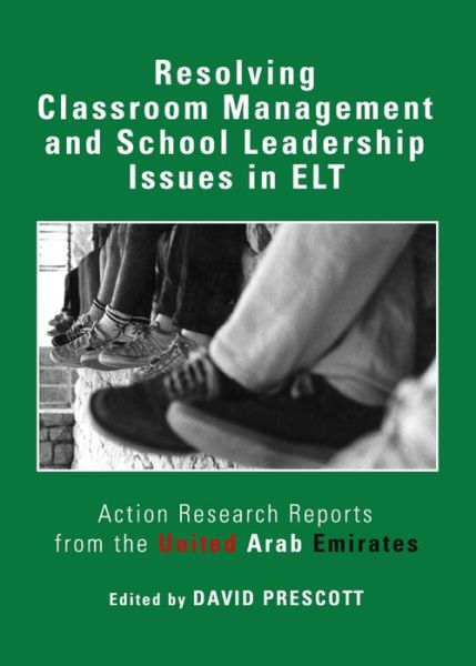 Cover for David Prescott · Resolving Classroom Management and School Leadership Issues in Elt: Action Research Reports from the United Arab Emirates (Paperback Book) (2011)