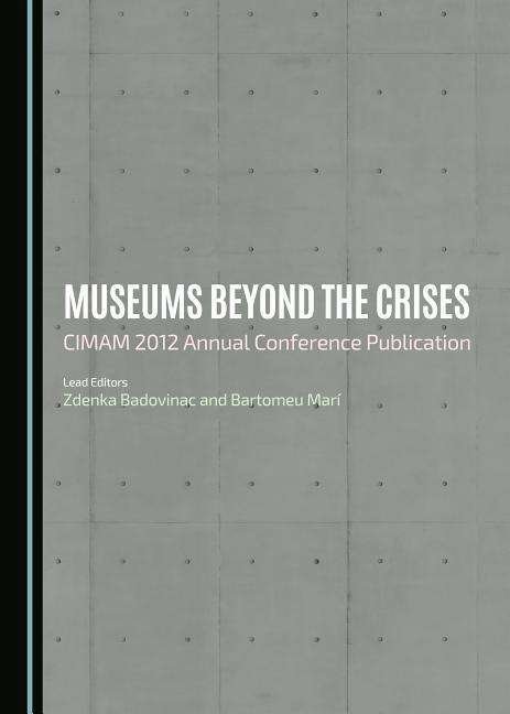 Cover for None · None Museums Beyond the Crises: Cimam 2012 Annual Conference Publication (Pocketbok) (2015)