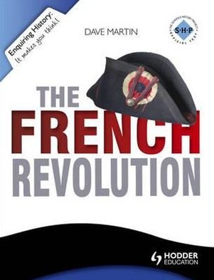 Cover for Dave Martin · Enquiring History: The French Revolution - Enquiring History (Paperback Book) (2013)