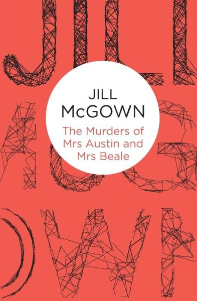 The Murders of Mrs Austin and Mrs Beale - Jill McGown - Books - Pan Macmillan - 9781447268543 - May 8, 2014