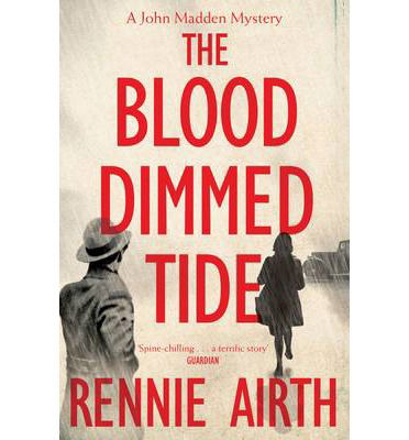 Cover for Rennie Airth · The Blood Dimmed Tide - Inspector Madden series (Paperback Book) [New edition] (2014)