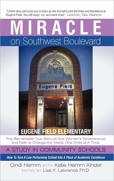Cover for Cindi Hemm · Miracle on Southwest Boulevard: Eugene Field Elementary the Remarkable True Story of One Womeugene Field Elementary the Remarkable True Story of One W (Hardcover Book) (2011)