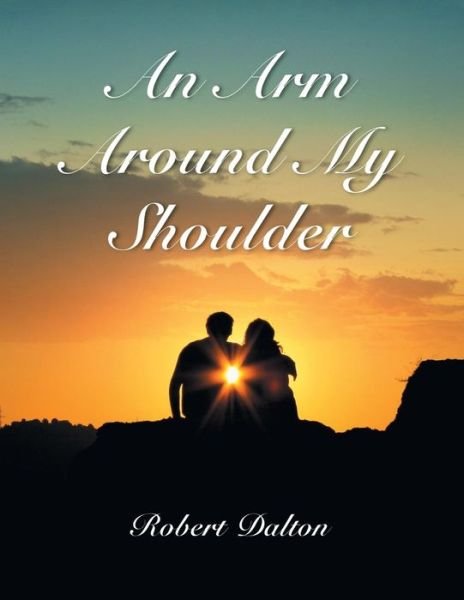 Cover for Robert Dalton · An Arm Around My Shoulder (Paperback Book) (2014)