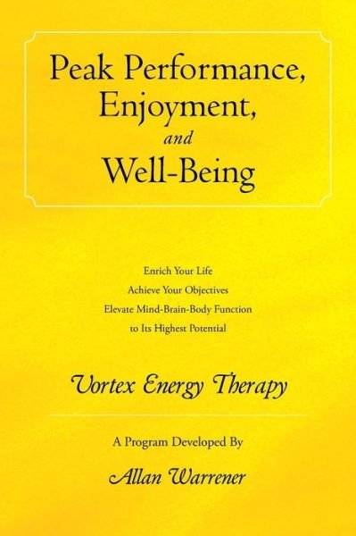 Allan Warrener · Peak Performance, Enjoyment, and Well-being: Vortex Energy Therapy (Paperback Book) (2015)