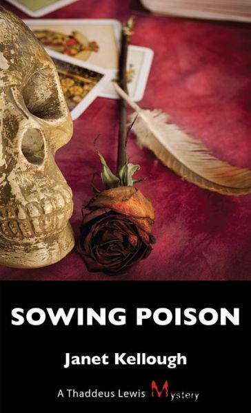 Cover for Janet Kellough · Sowing Poison: A Thaddeus Lewis Mystery - A Thaddeus Lewis Mystery (Paperback Book) (2012)