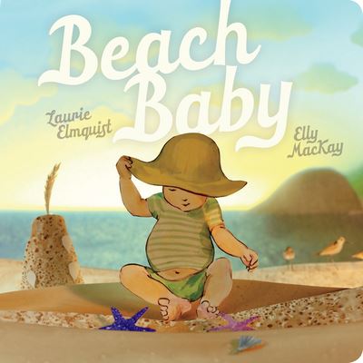 Beach Baby - Laurie Elmquist - Książki - Orca Book Publishers - 9781459809543 - 5 kwietnia 2016