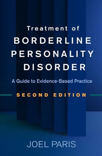 Treatment of Borderline Personality Disorder, Second Edition: A Guide to Evidence-Based Practice - Joel Paris - Bøger - Guilford Publications - 9781462542543 - 19. februar 2020