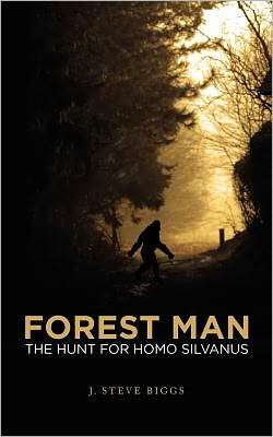 Cover for J Steve Biggs · Forest Man: the Hunt for Homo Silvanus (Paperback Book) (2011)