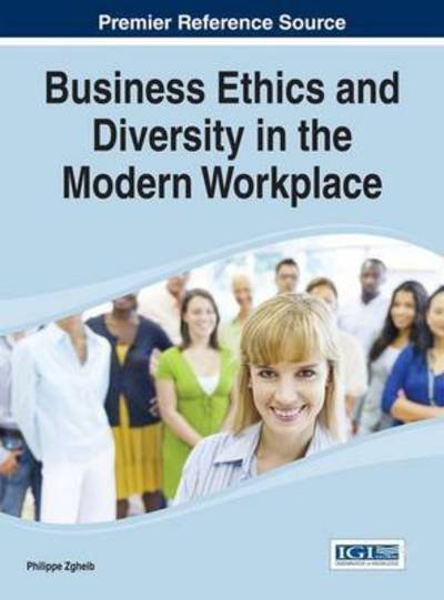 Cover for Philippe Zgheib · Business Ethics and Diversity in the Modern Workplace (Gebundenes Buch) (2014)