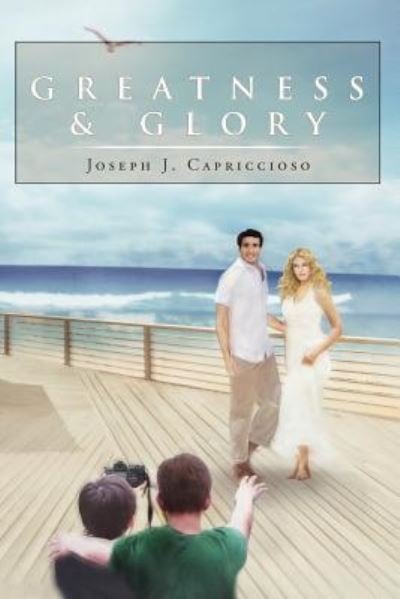 Cover for Joseph J Capriccioso · Greatness &amp; Glory (Paperback Book) (2012)