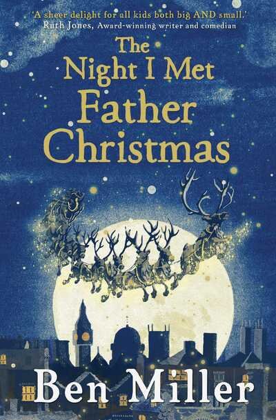 Cover for Ben Miller · The Night I Met Father Christmas: The Christmas classic from bestselling author Ben Miller (Paperback Book) (2019)