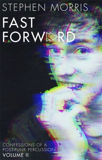 Stephen Morris: Fast Forward - Stephen Morris - Books - CONSTABLE - 9781472132543 - October 28, 2021