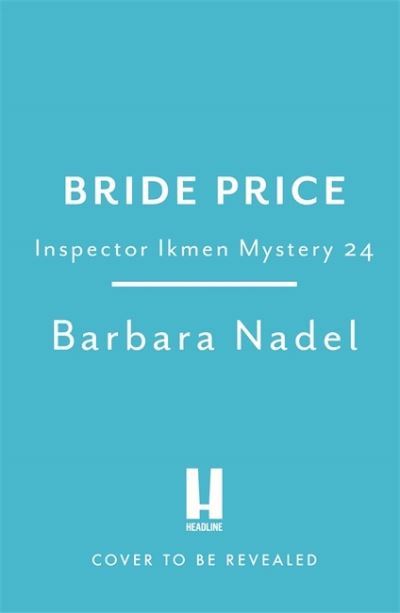 Cover for Barbara Nadel · Bride Price (Inspector Ikmen Mystery 24): Inspiration for THE TURKISH DETECTIVE, BBC Two's sensational new crime drama (Paperback Book) (2022)