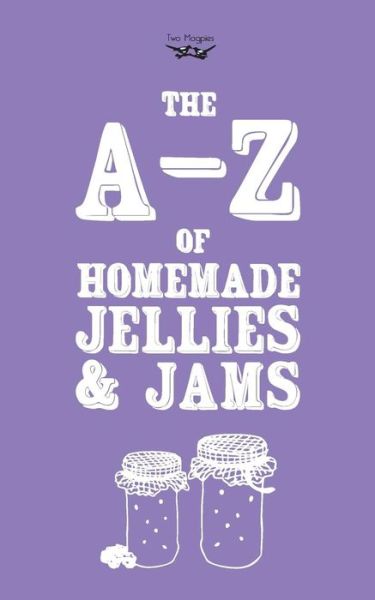 Cover for Two Magpies Publishing · A-z of Homemade Jellies and Jams (Paperback Book) (2014)