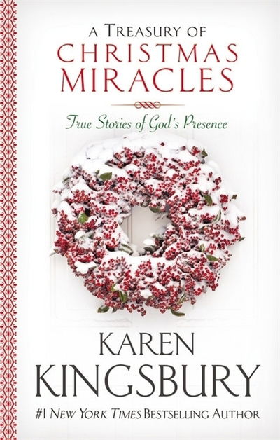 A Treasury of Christmas Miracles: True Stories of God's Presence - Karen Kingsbury - Books - John Murray Press - 9781473630543 - October 29, 2015