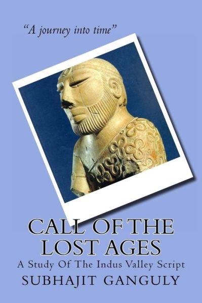 Cover for Subhajit Ganguly · Call of the Lost Ages (Paperback Book) (2013)