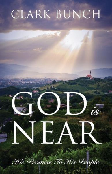 Cover for Clark Bunch · God Is Near: His Promise to His People (Paperback Book) (2014)