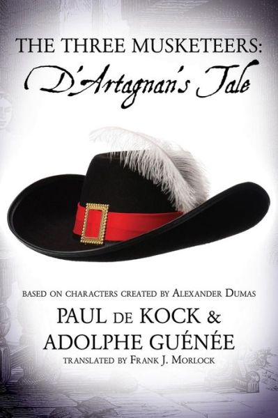 Cover for Paul De Kock · The Three Musketeers: D'artagnan's Tale (Paperback Book) (2013)