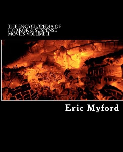 Cover for Eric Myford · The Encyclopedia of Horror &amp; Suspense Movies, Volume II (Pocketbok) (2012)
