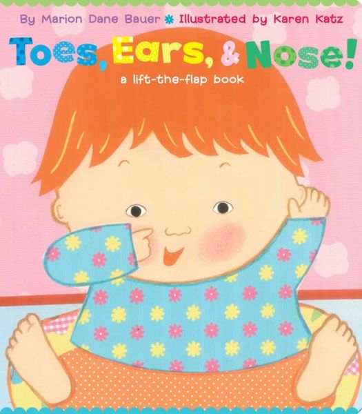 Toes, Ears, & Nose!: a Lift-the-flap Book - Marion Dane Bauer - Books - Little Simon - 9781481419543 - January 6, 2015