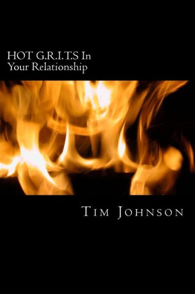 Cover for Tim Johnson · Hot G.r.i.t.s in Your Relationship (Paperback Book) (2013)