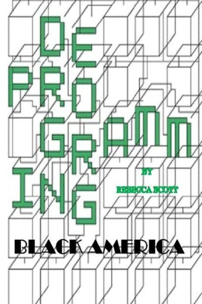 Cover for Rebecca Scott · Deprogramming Black America (Paperback Book) (2013)