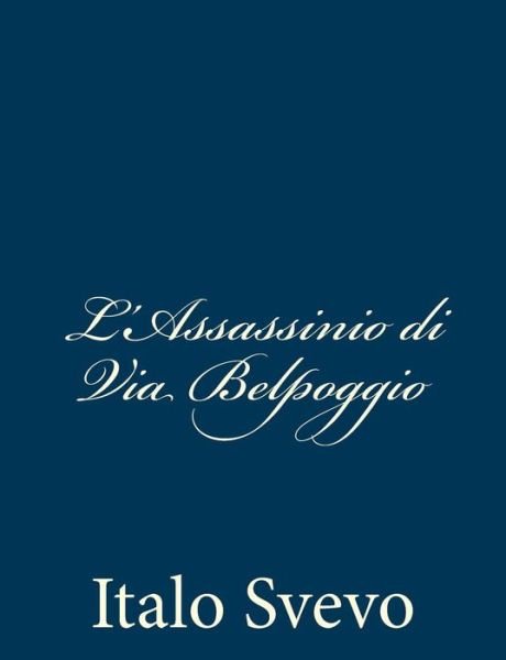 Cover for Italo Svevo · L'assassinio Di Via Belpoggio (Paperback Bog) (2013)