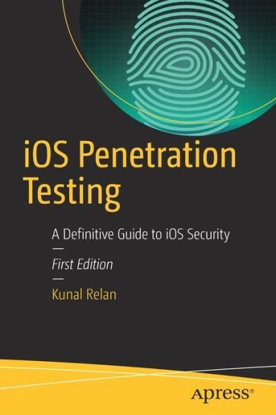 Cover for Kunal Relan · Ios Penetration Testing: a Definitive Guide to Ios Security (Paperback Book) [1st edition] (2016)