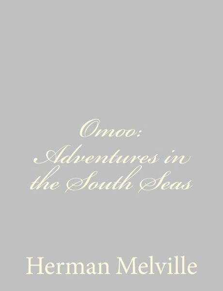 Cover for Herman Melville · Omoo: Adventures in the South Seas (Paperback Bog) (2013)