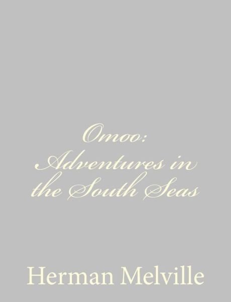 Cover for Herman Melville · Omoo: Adventures in the South Seas (Paperback Bog) (2013)