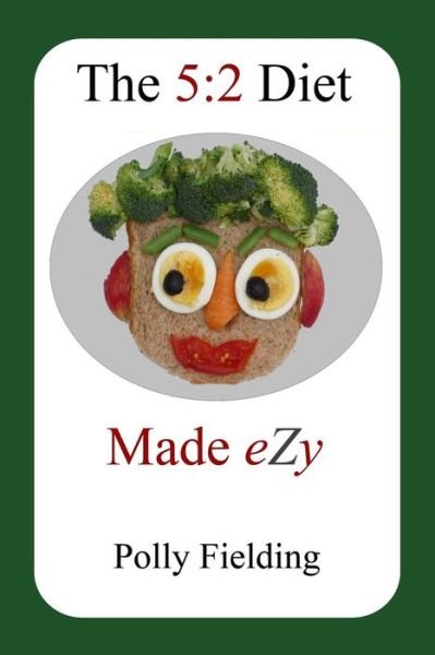 Cover for Polly Fielding · The 5:2 Diet Made Ezy (Pocketbok) (2013)