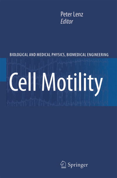 Cover for Peter Lenz · Cell Motility - Biological and Medical Physics, Biomedical Engineering (Paperback Book) [2008 edition] (2014)